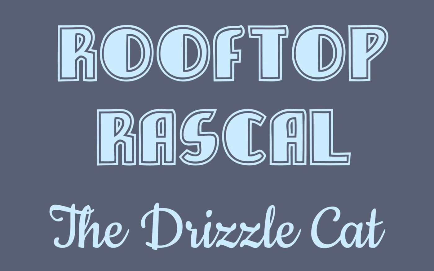 Rooftop Rascal: The Drizzle Cat